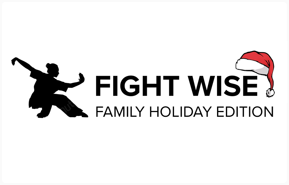 Fight Wise: Family Holiday Edition