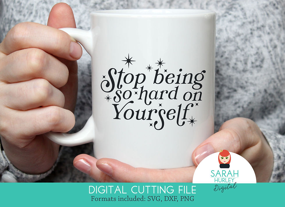 Stop Being So Hard On Yourself Cutting Files