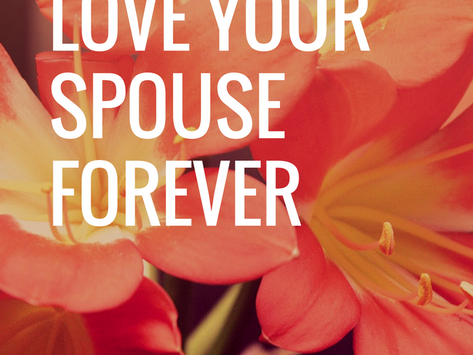 6 Ways to Love your Spouse Forever