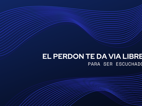 El perdón te da vÃa libre para ser escuchado