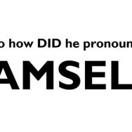 So how DID he pronounce "AMSEL"?