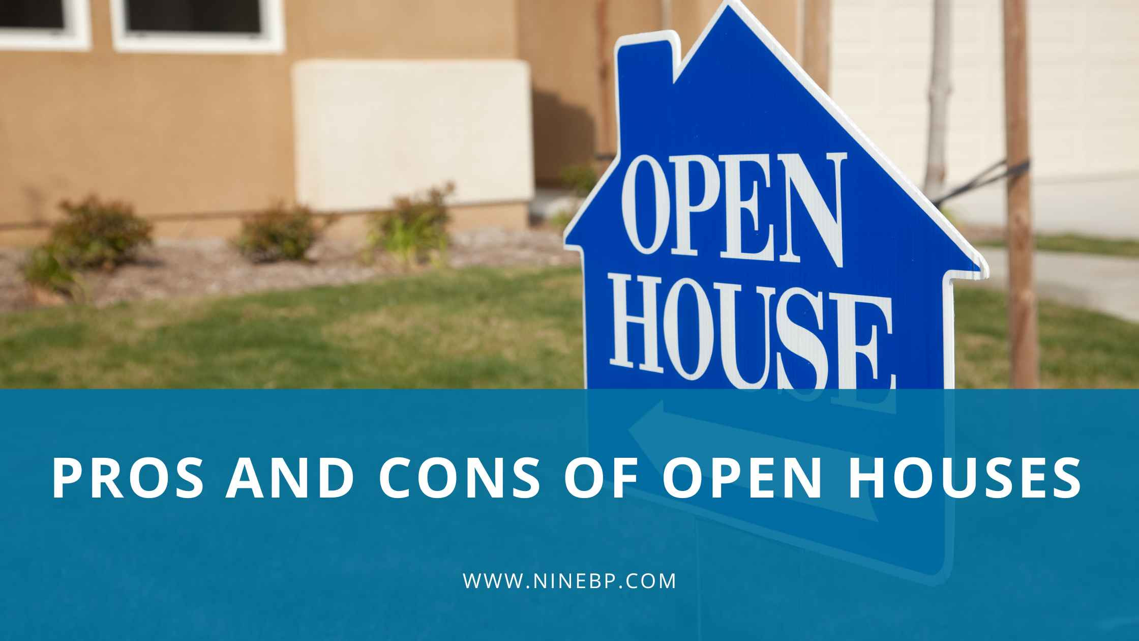 Pros and Cons of Open Houses: What You Need to Know