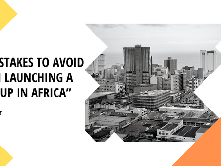 9 Mistakes To Avoid When Launching A Startup In Africa