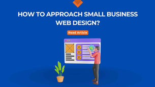 How To Approach Small Business Web Design: Expert Tips