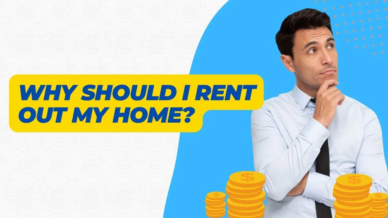 Why should I rent out my home? | Ninebird Properties