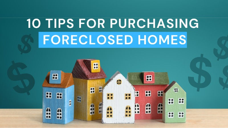 10 essential tips to help you successfully purchase foreclosed homes