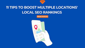 11 Actionable Tips to Boost Local SEO Rankings for Multiple Business Locations
