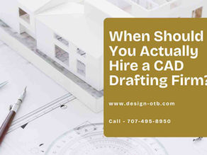 When Should You Hire a CAD Drafting Firm?