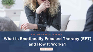 What is Emotionally Focused Therapy (EFT)?