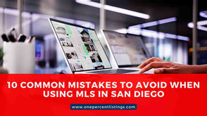 10 Common Mistakes to Avoid When Using MLS in San Diego