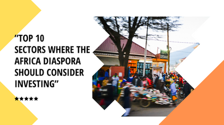Top 10 Sectors Where The Africa Diaspora Should Consider Investing