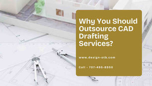 Why You Should Outsource CAD Drafting Services?