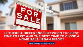 Difference between the best time to list and the best time to close a home sale in San Diego