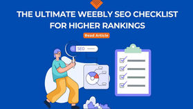 The Ultimate Weebly SEO Checklist for Higher Rankings