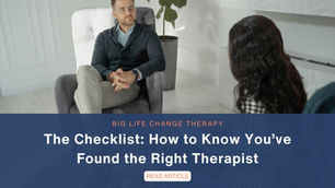 The Checklist: How to Know You’ve Found the Right Therapist for You