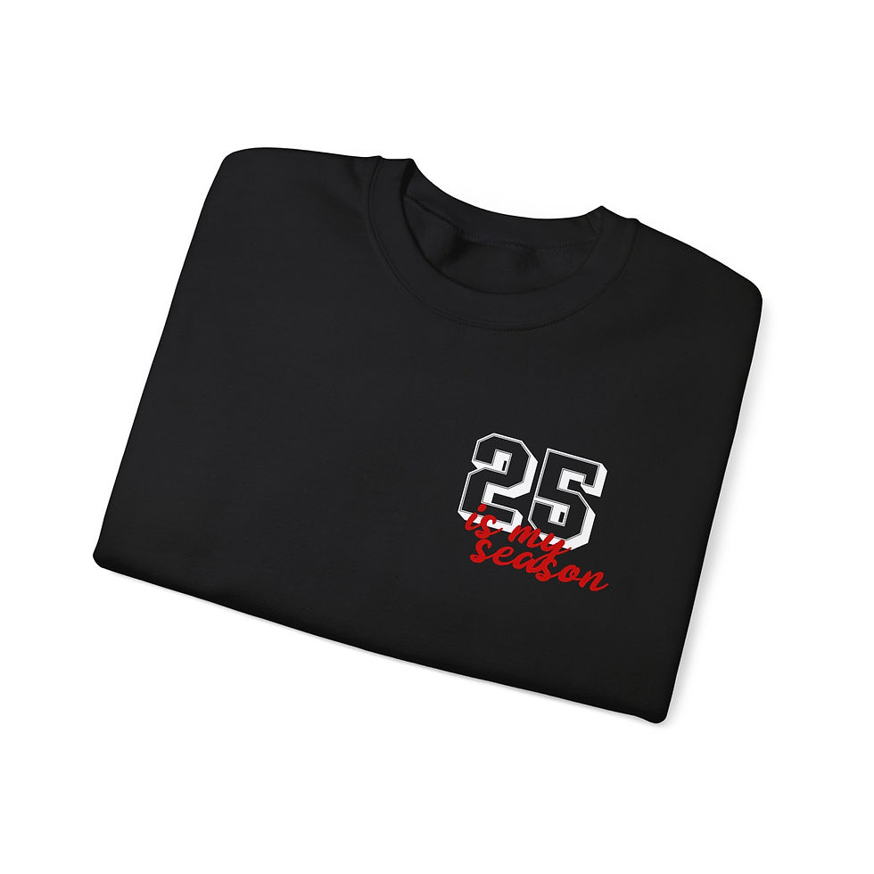 Thumbnail: 25 is My Season! Sweatshirt