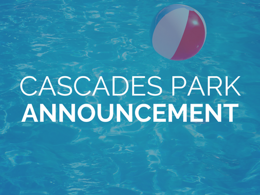Cascades Park 2025 Pool Announcement