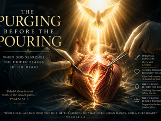 The Purging Before the Pouring