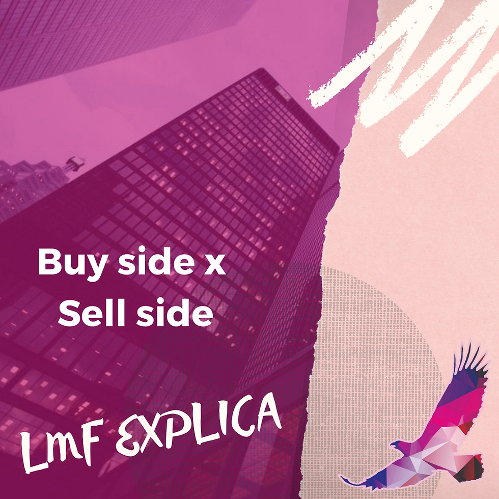 LMF Explica: Buy side x Sell side