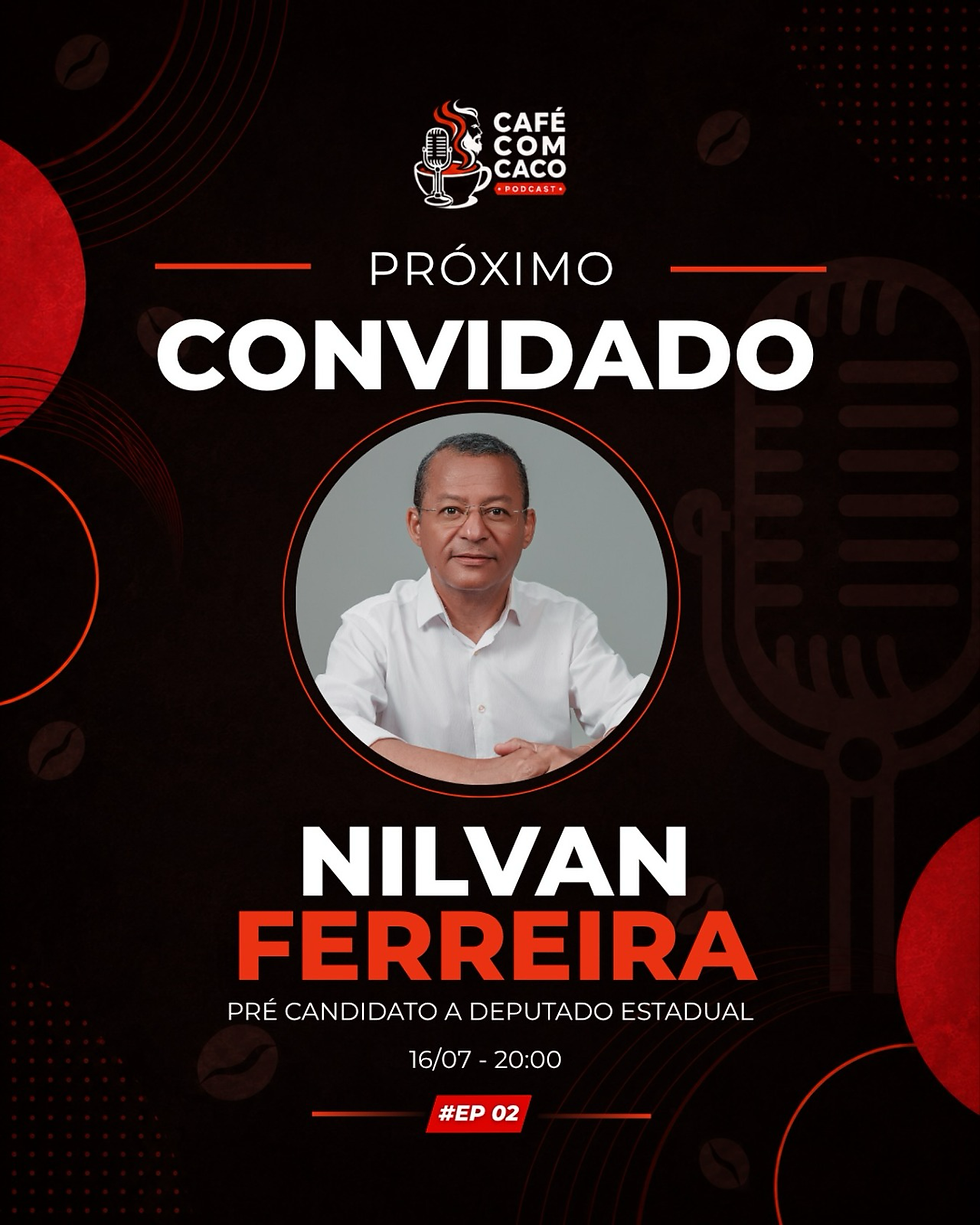 Podcast Café com Caco recebe Nilvan Ferreira no segundo episódio apresentado por Caco Pereira