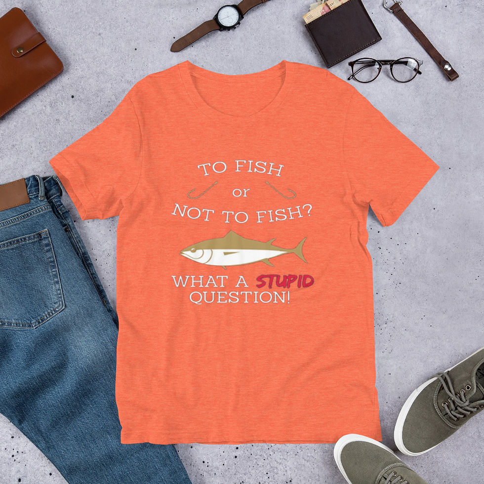 Thumbnail: To-Fish-or-Not-To-Fish-What-a-Stupid-Question-Fish Short-Sleeve Graphic T-Shirt