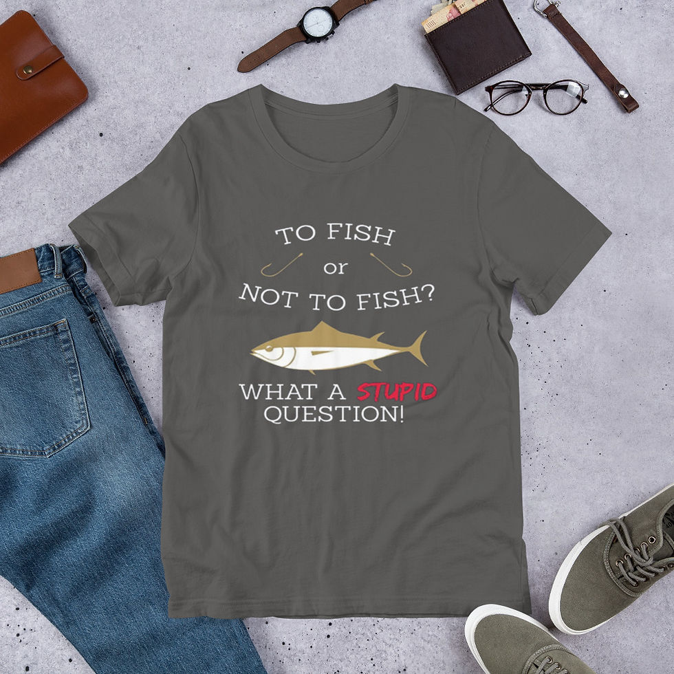 Thumbnail: To-Fish-or-Not-To-Fish-What-a-Stupid-Question-Fish Short-Sleeve Graphic T-Shirt