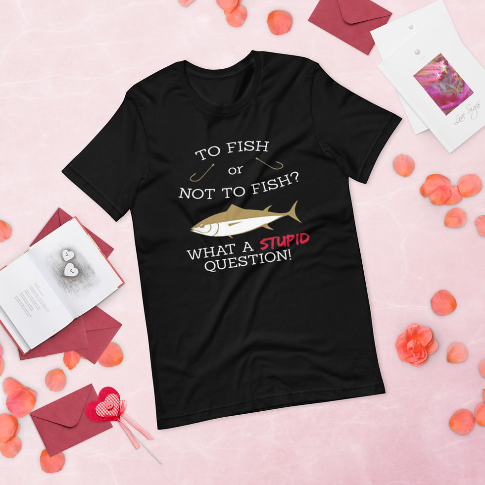 Thumbnail: To-Fish-or-Not-To-Fish-What-a-Stupid-Question-Fish Short-Sleeve Graphic T-Shirt
