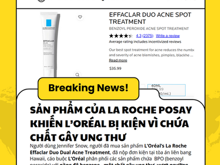 L’Oréal đối mặt với các vụ kiện liên quan đến hóa chất gây ung thư trong sản phẩm của La Roche Posay