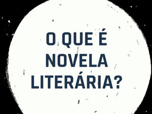 Série: Gêneros Literários - NOVELA LITERÁRIA - Parte 1