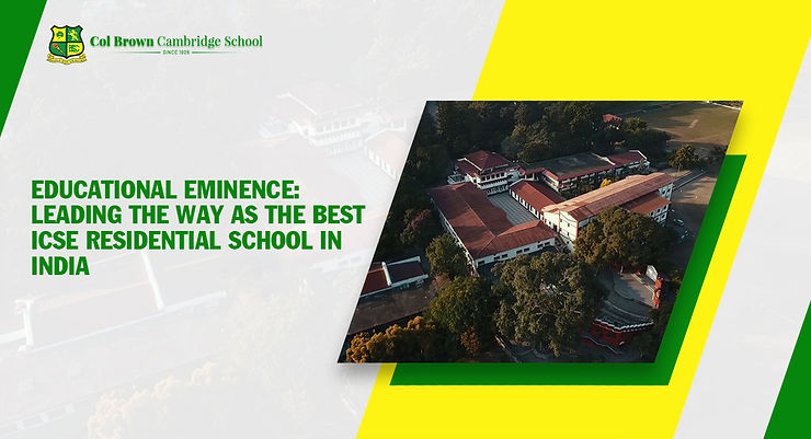 Educational Eminence: Leading the Way as the Best ICSE Residential School in India