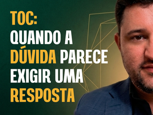 TOC: Quando a Dúvida Parece Exigir uma Resposta