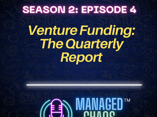 Season 2 Episode 4 - Venture Funding: The Quarterly Report