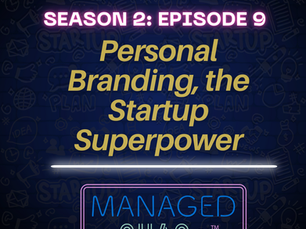 Episode 9 -Personal Branding, the Startup Superpower
