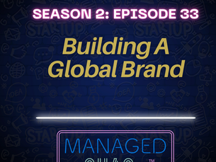 Season 2 Episode 33 - Building A Global Brand