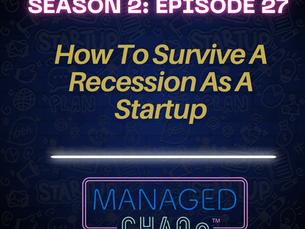 Season 2 Episode 27 - How To Survive A Recession As A Startup