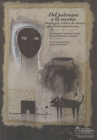 del-palenque-a-la-escena-antologia-critica-de-teatro-afrola-de-maria-mercedes-jaramillo-li