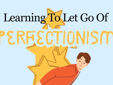 Learning to Let Go of Perfectionism