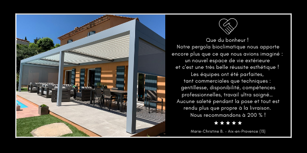 Témoignage et partage d'expérience Solembra sur son projet de Pergola Bioclimatique de notre Ambassadrice Maison Solembra Marie-Christine B. à Aix-en-Provence, Bouches-du-Rhône, qui nous a recommandé à son entourage avec notre système de parrainage