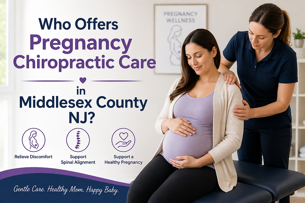 Who Offers Pregnancy Chiropractic Care in Middlesex County NJ?