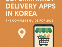 Supermarket Delivery Apps in Korea: The Complete Guide
