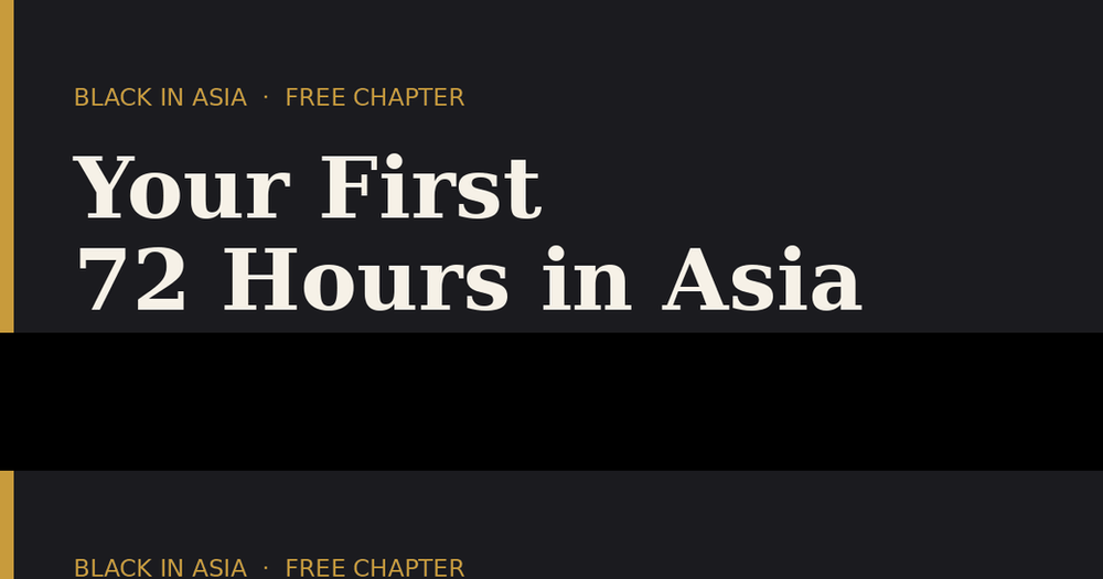 Free Download: Your First 72 Hours in Asia as a Black Traveler (PDF)