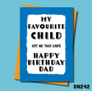 My favourite child got me this Birthday card - Dad.