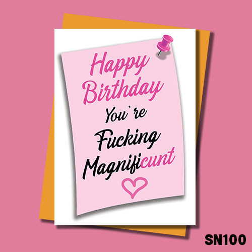 Funny and rude Birthday card for her. You're magnificunt. SN100.