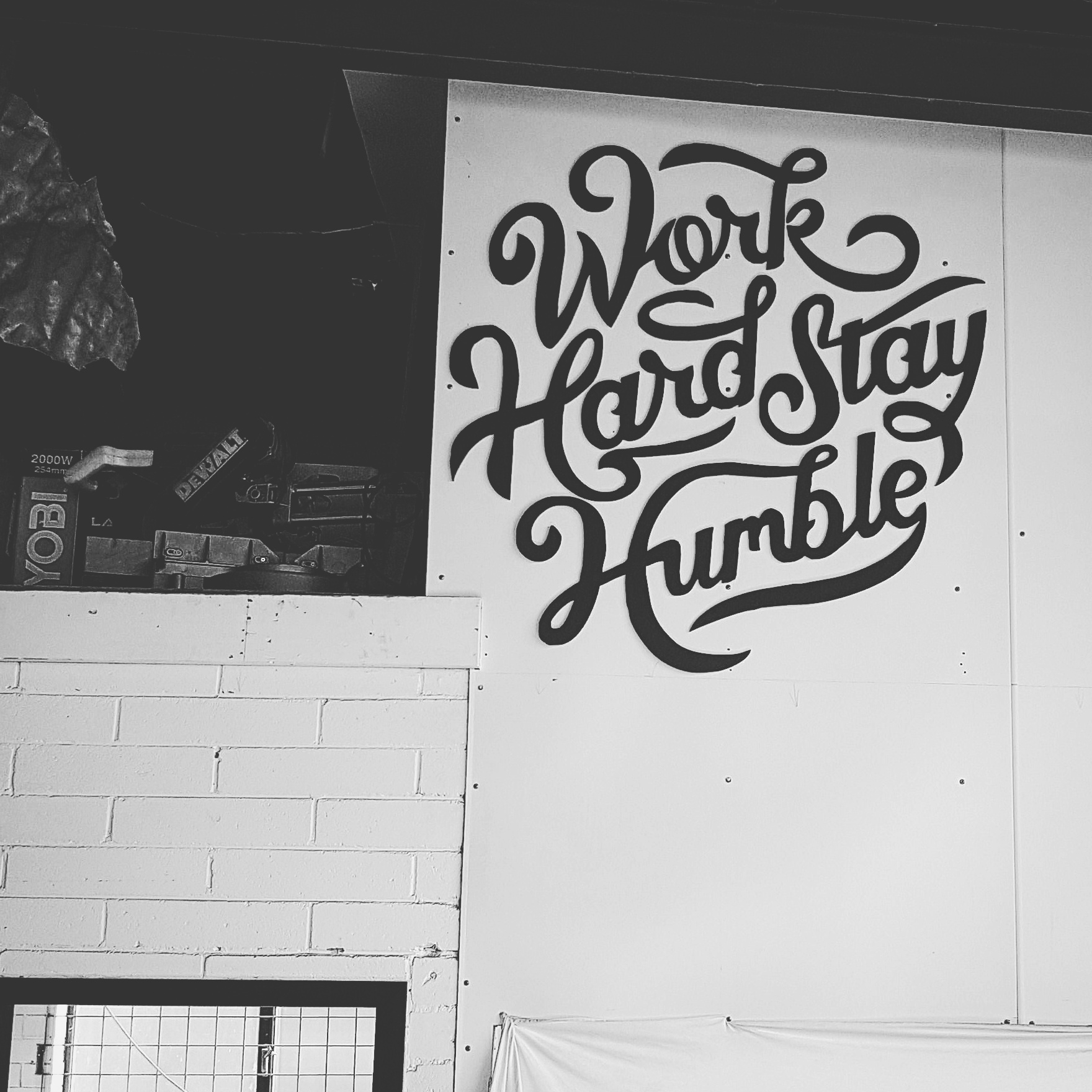Work hard, Stay Humble