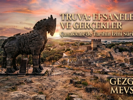 Truva Antik Kenti Tarihi ve Sinemadaki İzleri | Gezgin Mevsimi