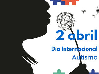Dia Mundial da Consciencialização do Autismo | 2 de abril