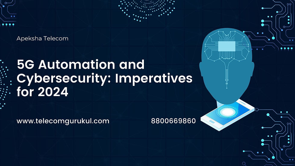 5G Automation and Cybersecurity: Imperatives for 2024