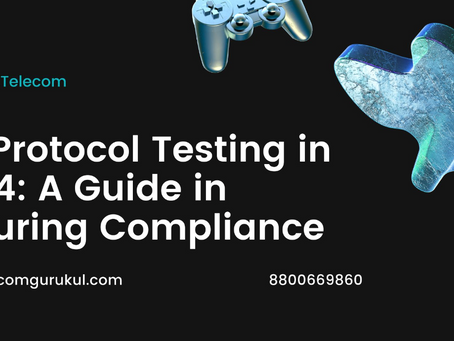 5G Protocol Testing in 2024: A Guide in Ensuring Compliance