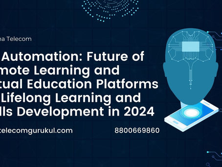 5G Automation: Future of Remote Learning and Virtual Education Platforms for Lifelong Learning and Skills Development in 2024