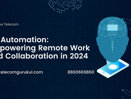 5G Automation: Empowering Remote Work and Collaboration in 2024